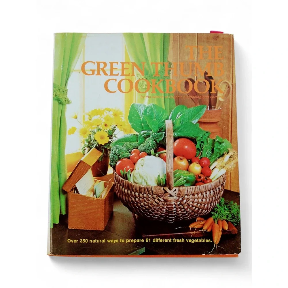 The Green‎ Thumb Cookbook Vtg 1977 HCDJ Organic Gardening Editors Veggies